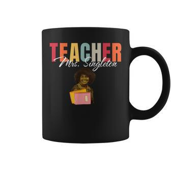Teacher Mrs Singleton - Loving Mom And Mentor Coffee Mug | Mazezy