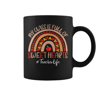 Teacher My Class Is Full Of Sweet Hearts Valentines Day Coffee Mug - Seseable