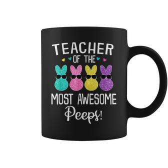 Teacher Of The Most Awesome Peeps Easter Day Gift Shirt Coffee Mug | Mazezy UK