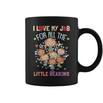 Teacher Teaching - I Love My Job For All The Little Reasons Coffee Mug | Mazezy