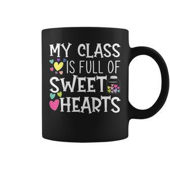 Teacher Valentines Day - My Class Is Full Of Sweethearts Coffee Mug | Mazezy