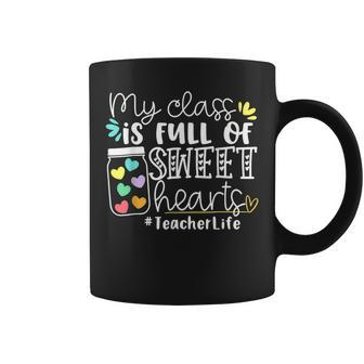 Teacher Valentines Day My Class Is Full Of Sweethearts V4 Coffee Mug - Seseable