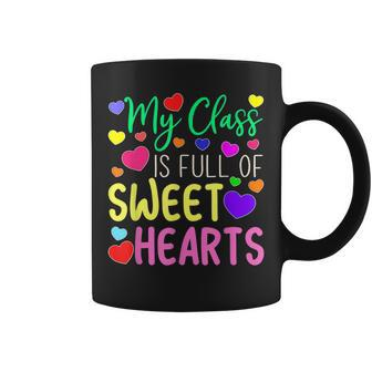 Teacher Valentines Day My Class Is Full Of Sweethearts V5 Coffee Mug - Seseable