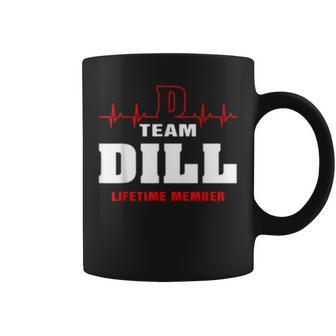 Team Dill Lifetime Member Surname Dill Name Coffee Mug - Seseable
