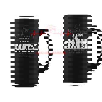 Team Gomez Lifetime Member Surname Last Name Coffee Mug | Seseable CA