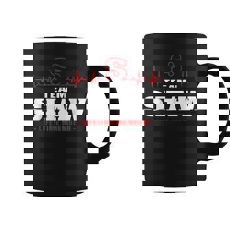 Team Shaw Lifetime Member Surname Shaw Name Coffee Mug | Seseable CA