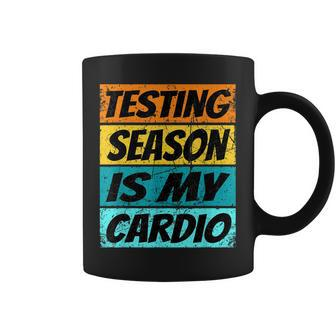 Testing Season Is My Cardio Testing Day For Teachers Coffee Mug - Thegiftio UK