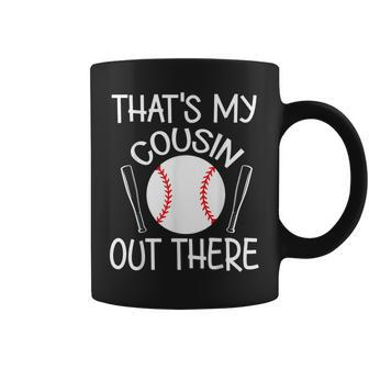That Is My Cousin Out There Baseball Player Sister Brother Coffee Mug | Mazezy