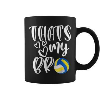 Thats My Bro Volleyball Sister Brother Cousin Gift Game Day Coffee Mug | Mazezy