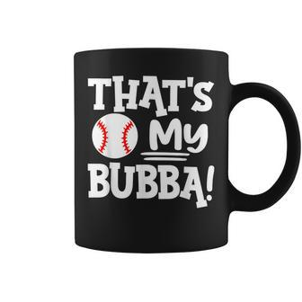 Thats My Bubba Funny Baseball Best Bubba Ever Coffee Mug - Seseable