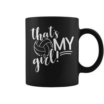 Thats My Girl Proud Volleyball Mom Volleyball Mother  Coffee Mug