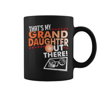 Thats My Granddaughter Out There Basketball Grandpa Grandma Coffee Mug | Mazezy