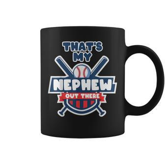 Thats My Nephew Out There Funny Baseball Uncle Aunt Gameday Coffee Mug | Mazezy