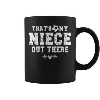 Thats My Niece Out There Soccer For Aunt Uncle Coffee Mug | Mazezy