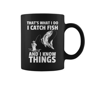 Thats What I Do I Catch Fish And I Know Things Fun Fishing Coffee Mug - Seseable