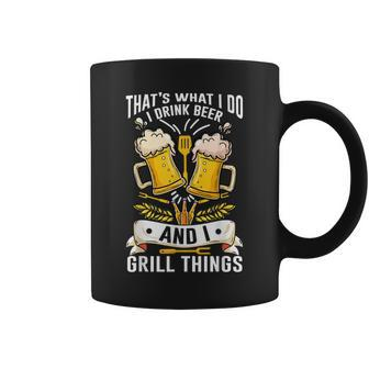 Thats What I Do I Drink I Grill And Know Things Bbq Beer Coffee Mug - Seseable