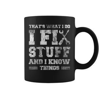 Thats What I Do I Fix Stuff And I Know Things Funny Saying V3 Coffee Mug - Thegiftio UK