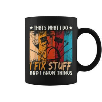 Thats What I Do I Fix Stuff And I Know Things Vintage Dad Coffee Mug - Seseable