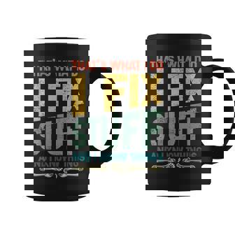 Thats What I Do I Fix Stuff And I Know Things Vintage Funny Coffee Mug | Mazezy