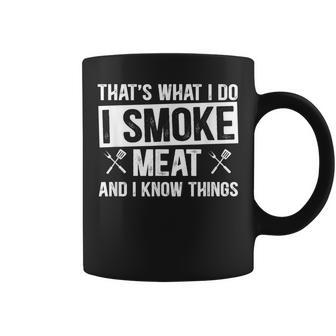 Thats What I Do I Smoke Meat & I Know Things Grilling Gift Coffee Mug - Seseable