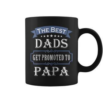 The Best Dads Get Promoted To Papa T-Shirt Fathers Day Gift Coffee Mug | Mazezy