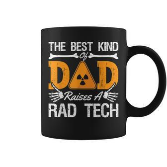 The Best Kind Dad Raises A Rad Tech Xray Rad Techs Radiology Coffee Mug