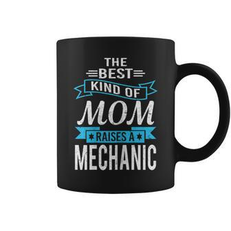 The Best Kind Of Mom Raises A Mechanic T Mechanic Mom Gift For Womens Coffee Mug | Mazezy