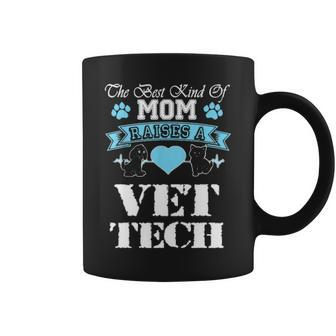 The Best Kind Of Mom Raises A Vet Tech Coffee Mug - Seseable