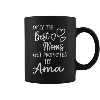 The Best Moms Get Promoted To Ama For Special Grandma Coffee Mug | Mazezy