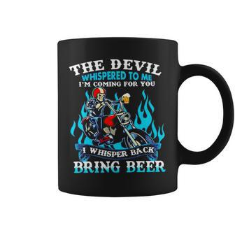 The Devil Whispered To Me I’M Coming For You I Whisper Back Bring Beer Coffee Mug | Mazezy