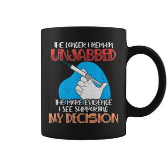 The Longer I Remain Unjabbed The More Evidence Coffee Mug - Seseable