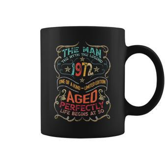 The Man Myth Legend 1972 Life Begins At 50 50Th Birthday Coffee Mug - Seseable