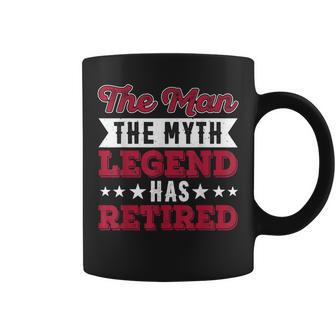 The Man The Myth Legend Has Retired Coffee Mug - Seseable