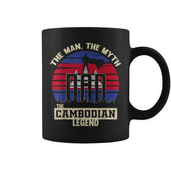 The Man The Myth The Cambodian Legend Dad Coffee Mug | Mazezy