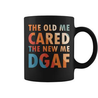 The Old Me Cared The New Me Dgaf Apparel Sarcasm Coffee Mug | Mazezy