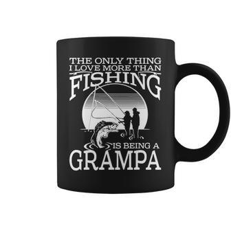 The Only Thing I Love More Than Fishing Is Being A Grampa Coffee Mug - Seseable