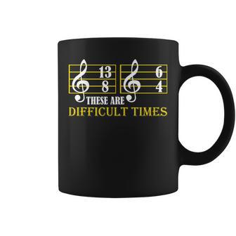These Are Difficult Times Funny Music Lover Musician Notes Coffee Mug - Seseable