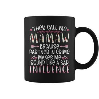They Call Me Mamaw Because Partner In Crime Best Friend Coffee Mug | Mazezy