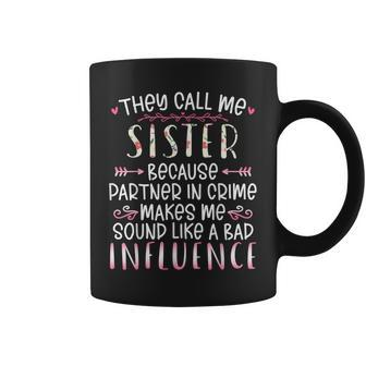 They Call Me Sister Because Partner In Crime Best Friend Coffee Mug - Thegiftio UK