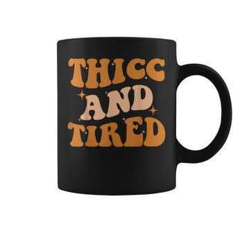 Thicc And Tired Funny Saying Groovy African Melanin Women Coffee Mug | Mazezy