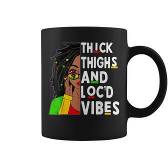 Thick Thighs Locd Vibes Black Woman Celebrate Junenth Coffee Mug | Mazezy