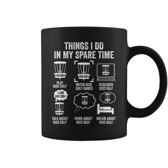 Things I Do In My Spare Time Disc Golf Funny Gift Player Coffee Mug - Seseable
