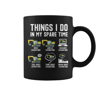 Things I Do In My Spare Time Funny Excavator Driver Lovers Coffee Mug - Seseable