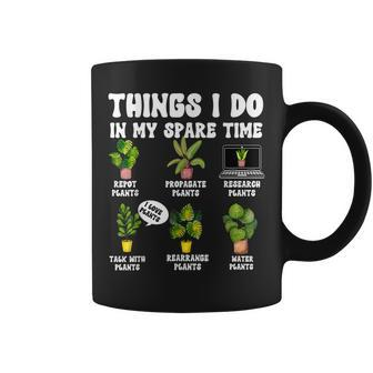 Things I Do In My Spare Time Plant Funny Gardener Gardening  Coffee Mug