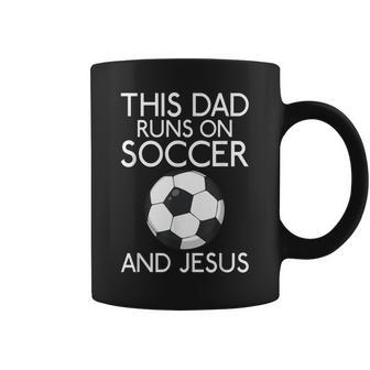 This Dad Runs On Soccer And Jesus God Religious Coffee Mug | Mazezy