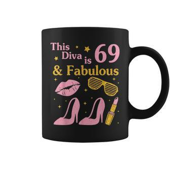 This Diva Is 69 Years Old & Fabulous Happy Birthday Nana Mom Coffee Mug | Mazezy