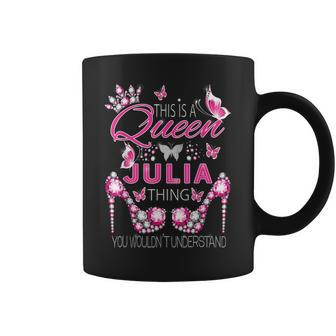 This Is A Queen Julia Thing Personalized Name Birthday Coffee Mug - Seseable