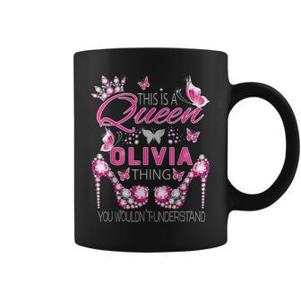 This Is A Queen Olivia Thing Personalized Name Birthday Coffee Mug - Seseable