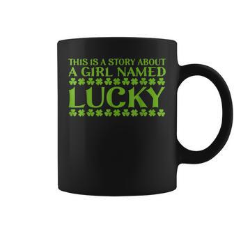 This Is A Story About A Girl Named Lucky Stpatricks Day Coffee Mug - Seseable
