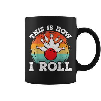 This Is How I Roll Funny Bowling Balls Pin Bowler Vintage Coffee Mug - Seseable